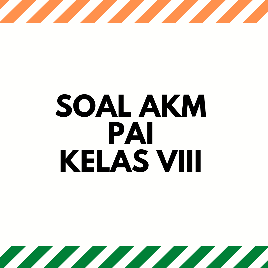 Soal Akm Pai Kelas 8 Beserta Jawabannya Beragam Informasi