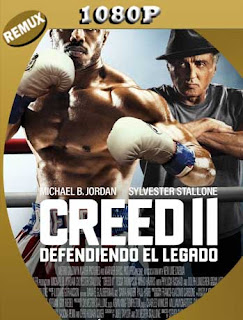Creed II: Defendiendo el Legado (2018) HD [1080p REMUX] Latino [GoogleDrive] SXGO