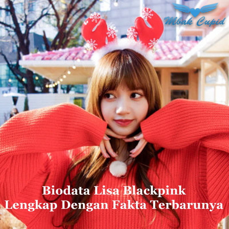 Biodata Lisa Blackpink Lengkap Dengan Fakta Terbarunya - mbakcupid