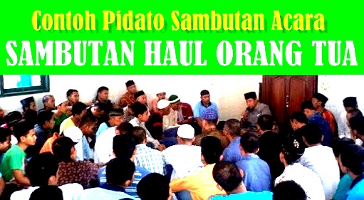 Contoh Sambutan Haul Orang Tua Retorikata