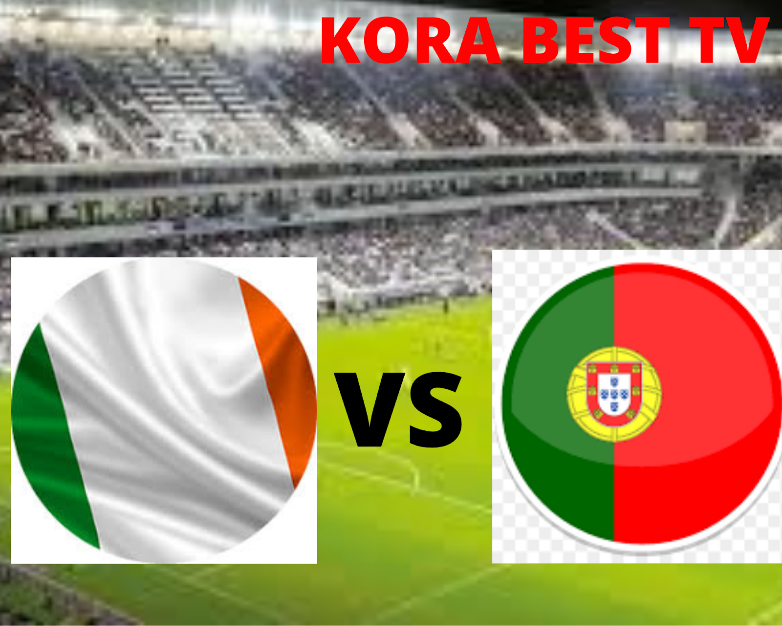 مشاهدة مباراة البرتغال وايرلندا بث مباشر اليوم 01-09-2021 في تصفيات كاس العالم مشاهدة مباراة البرتغال وايرلندا بث مباشر اليوم 01-09-2021 في تصفيات كاس العالم