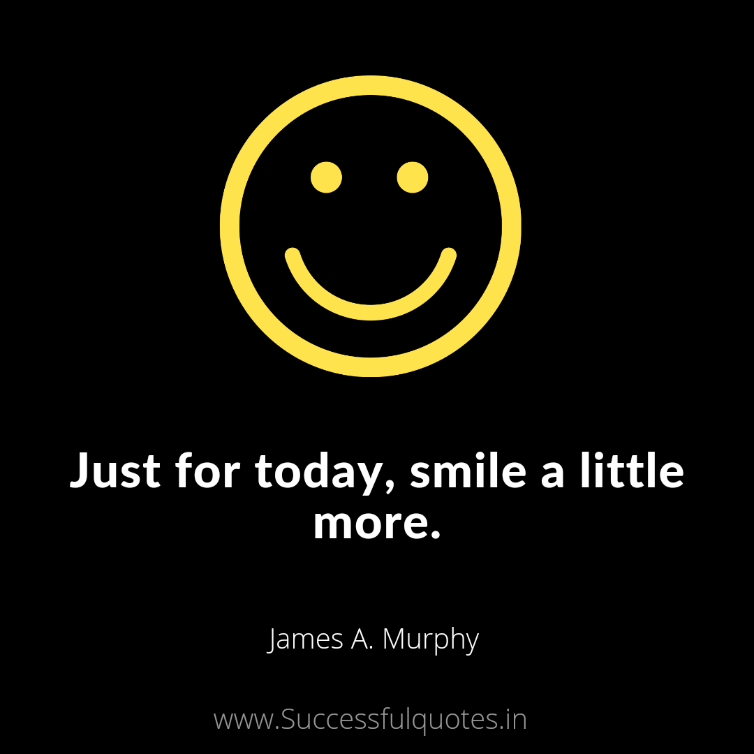 Happiness Positivity Smile Quotes Smile Quotes That Will Uplift