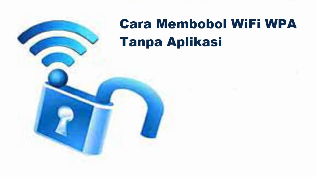 Cara Membobol Wifi WPA Tanpa Aplikasi