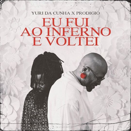 Yuri Da Cunha – Eu Fui ao Inferno e Voltei (feat Prodígio)