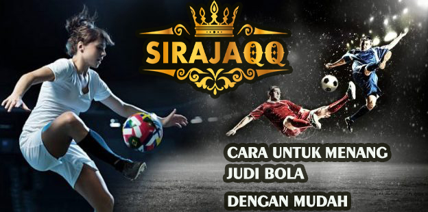 BlogRajaQQGame: Cara Untuk Menang Judi Bola Dengan Mudah
