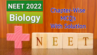 NEET 2022 Biology MCQ'S with solution