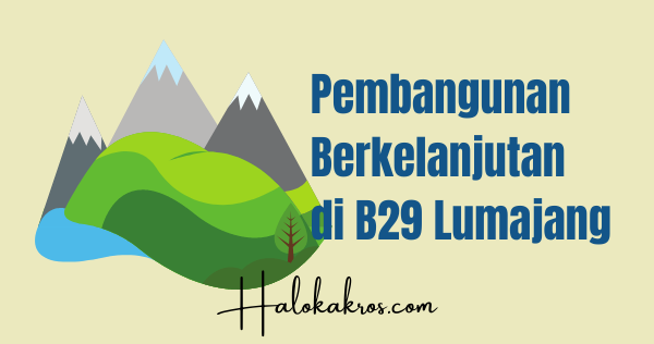 Pembangunan Berkelanjutan Di Wisata B29 Lumajang