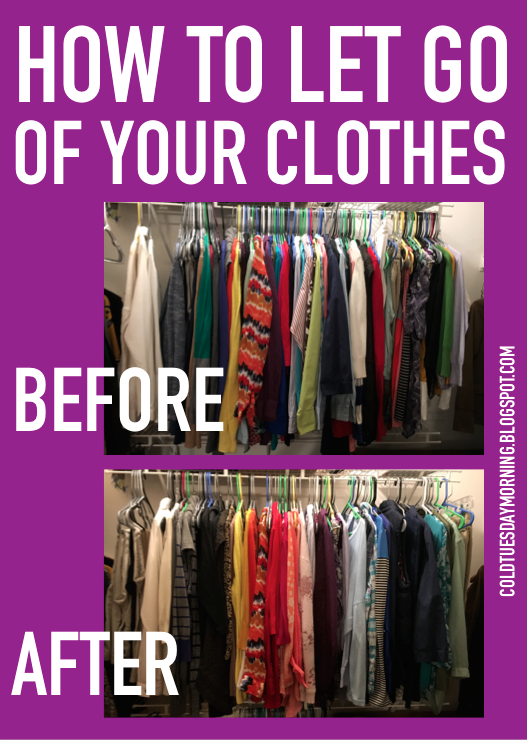 Cold Tuesday Morning How to Let Go of Clothes