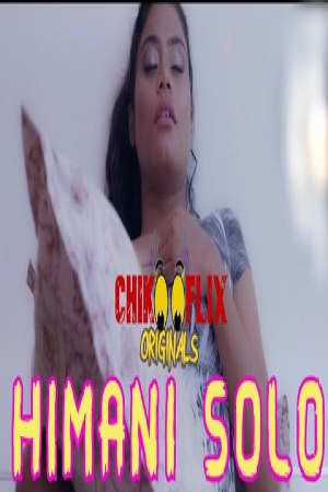Himani Romantic Solo (2020) Hindi Hot Video | x264 WEB-DL | 1080p | 720p | 480p | ChikooFlix Exclusive | Download | Watch Online