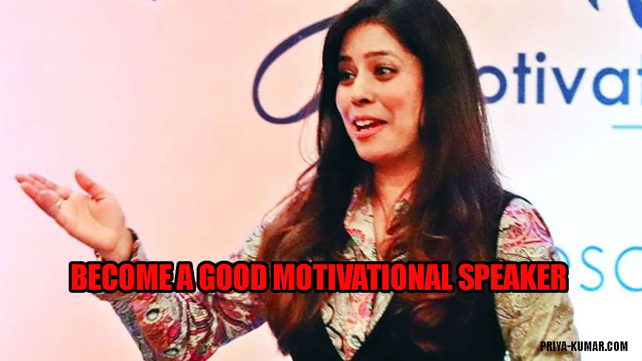 Simple Steps towards becoming a Good Motivational Speaker