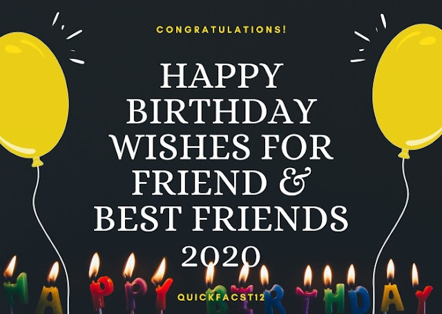 Happy Birthday Wishes for Friend & Best friends 2020