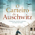 Alma dos Livros | "O Carteiro de Auschwitz" de Joe Rosenblum e David Kohn