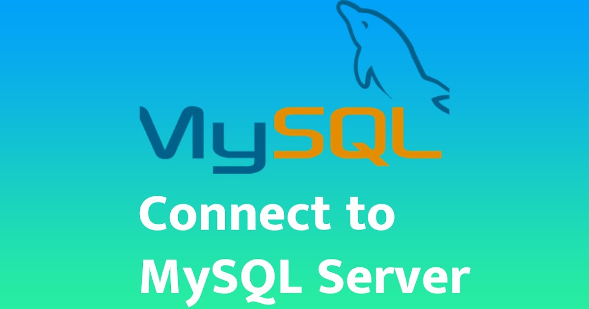 Connect to MySQL Server