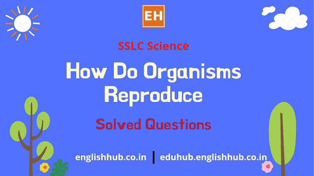 SSLC Science: How Do Organisms Reproduce