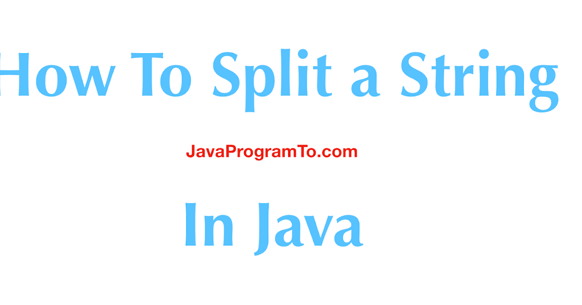 Java Split String Into Parts , How to split the string into string and ...