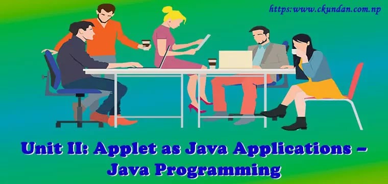 Unit II: Applet as Java Applications | BCA 5th Semester Java ...
