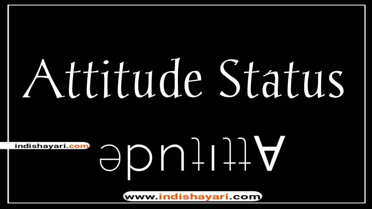 Whatsapp status, attitude, attitude status , whatsapp status English
