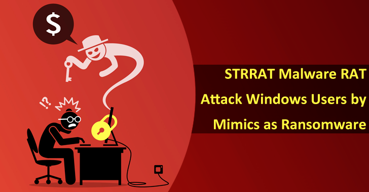 Java-based STRRAT Malware RAT Attack Windows Users by Mimics as Ransomware