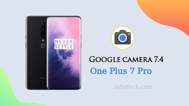 تحميل Google Camera 7.4 لهاتف OnePlus 7T Pro