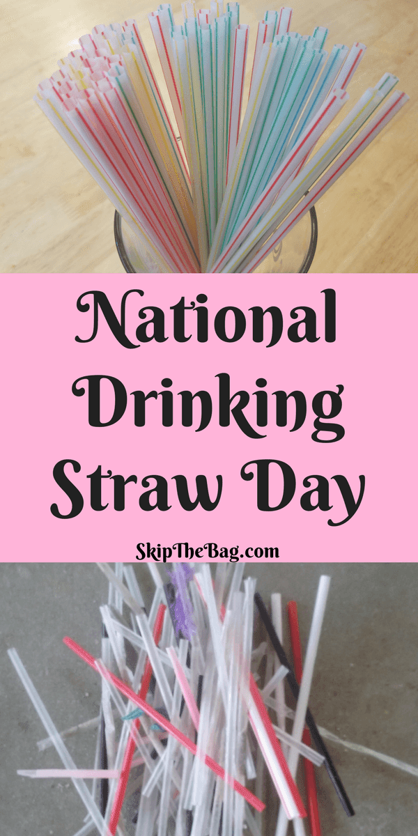 Skip The Bag National Drinking Straw Day Jan 3rd.