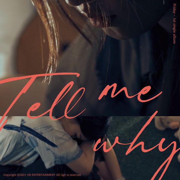 FRIDAY – Tell Me Why – Single