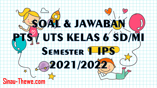 Soal Jawaban Pts Kelas 6 Semester 1 Ips K13 2021 Sinau Thewe Com
