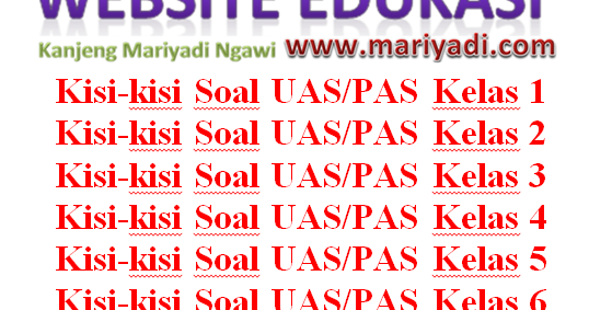 Kumpulan Kisi Kisi Soal Uas Pas Kelas 1 2 3 4 5 6 Semester 2 Kurikulum 2013 Mariyadi Com