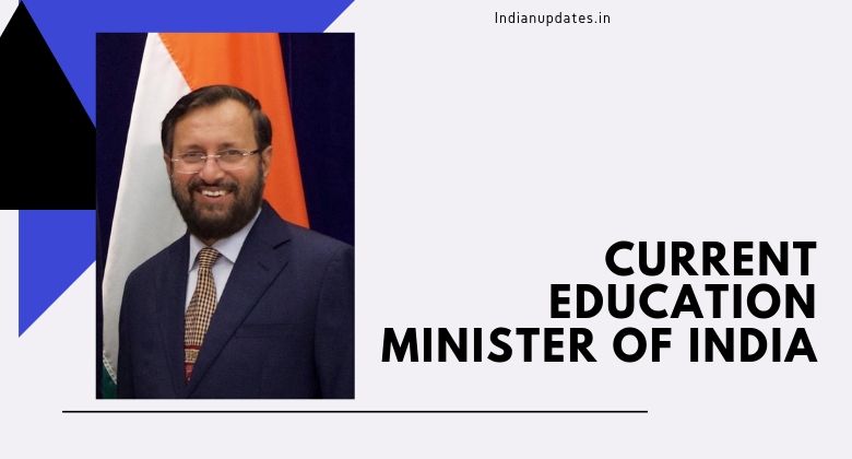 Current Educational Minster of India 2019 Current Educational Minster of India 2019