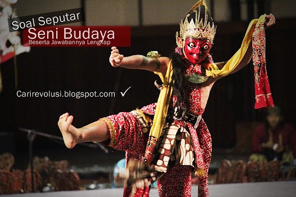 Soal Uas Seni Budaya Kelas Xii Beserta Jawabannya (Sma/Smk Pg)