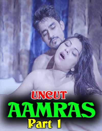 Aamras -Part 1 (2020) Hindi Hot Video | x264 WEB-DL | Nuefliks UNRELEASED| Download | Watch Online