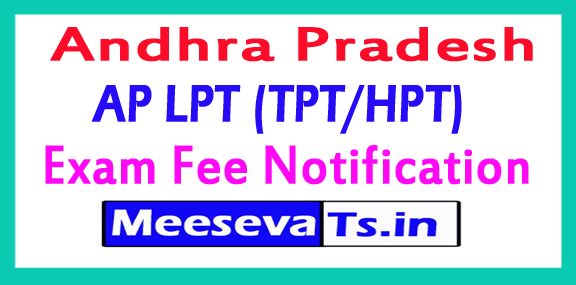 AP LPT (TPT/HPT) Exam Fee Notification