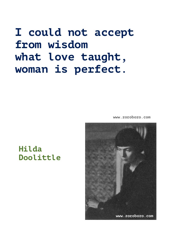 Hilda Doolittle Quotes, Hilda Doolittle Poems, Hilda Doolittle Poetry, Art, Beauty, Dancing, Life, & Love Quotes, Hilda Doolittle