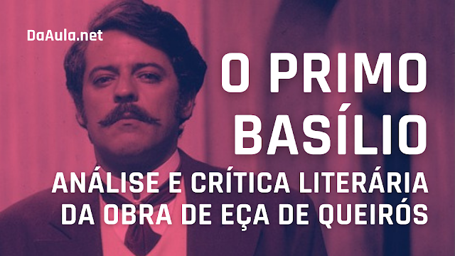 O Primo Basílio: Análise e Crítica Literária da Obra de Eça de Queirós