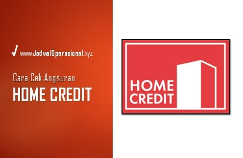 Praktis Cara Cek Angsuran Home Credit Online 100 Terbukti Jadwaloperasional