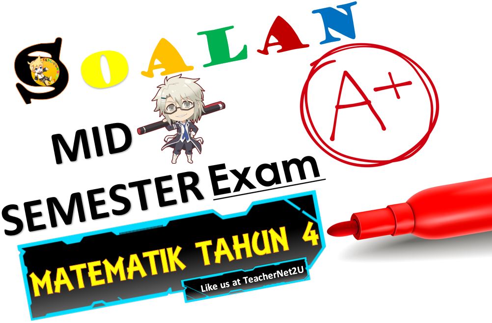 MATEMATIK TAHUN 4 UJIAN PERTENGAHAN TAHUN 2017 FORMAT KSSR  TeacherNet2U