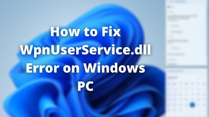 Исправить ошибку WpnUserService dll на ПК с Windows