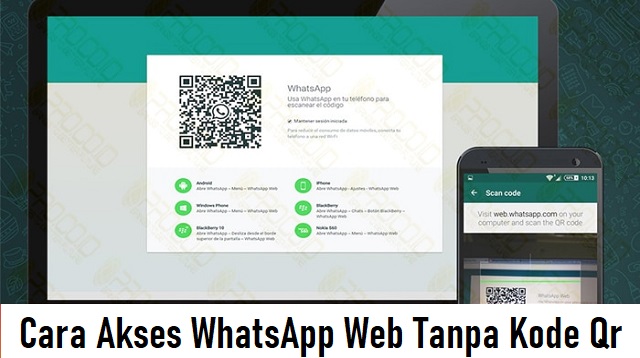 Cara Akses WhatsApp Web Tanpa Kode Qr