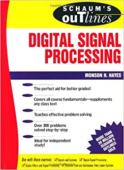 Schaum’s Outline of Theory and Problems of Digital Signal Processing ,1st Edition