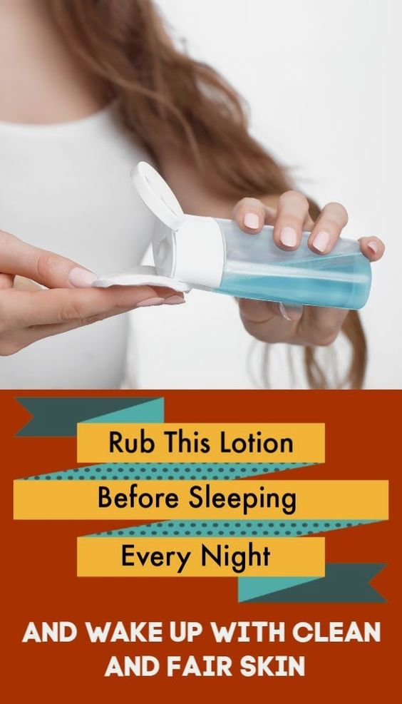 Rub The Lotion Before Sleeping Every Night And Wake Up With Clean And Fair Skin Healthmgz