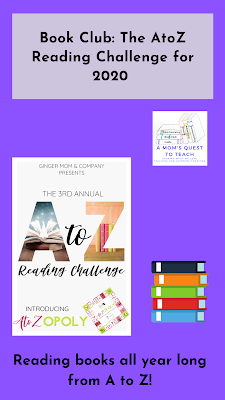 A Mom's Quest to Teach: Book Club: The AtoZ Reading Challenge for 2020 – A brand new challenge for 2020 - reading through the alphabet A to Z. #bookreview #reading #books A Mom's Quest to Teach: Book Club: The AtoZ Reading Challenge for 2020; Reading books all year long from A to Z!; logo for A Mom's Quest to Teach; logo for A to Zopoloy; clipart of books
