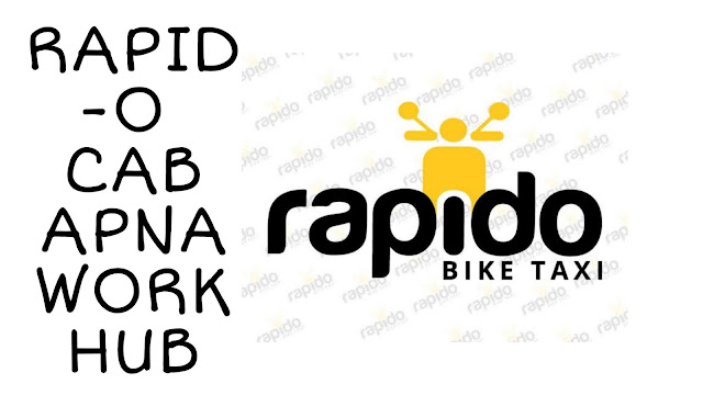 RAPIDO CAB ONBOARDING APNA WORK HUB
