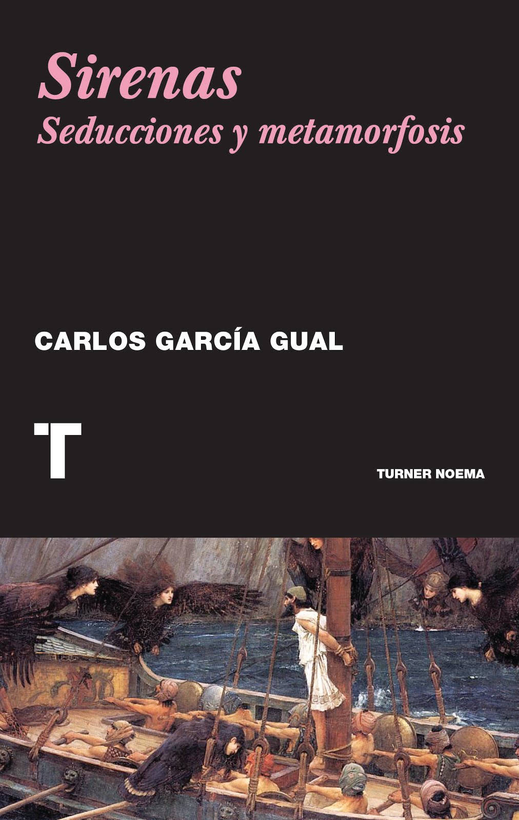 SIRENAS: SEDUCCIONES Y METAMORFOSIS-Carlos García Gual- Editorial Turner