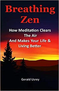 Breathing Zen: How Meditation Clears The Air and Makes Your Life & Living Better paperback book promotion Gerald Usrey
