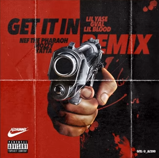 Lil' Yase and Yatta featuring G-Val, Lil' Blood, Nef The Pharaoh, and Mozzy - "Get It In (Remix)"