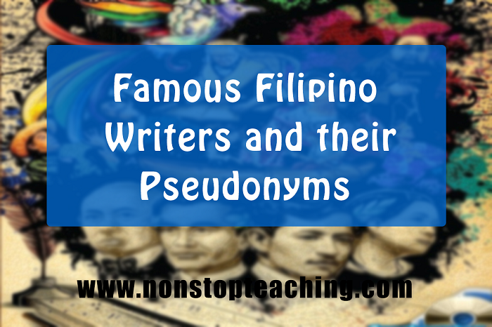 Famous Filipino Writers and their Pen Names or Pseudonyms - NON ...