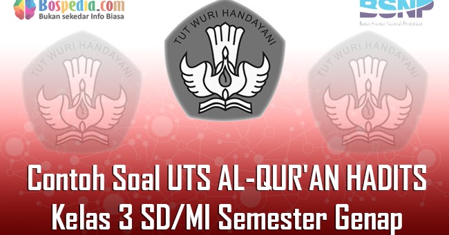 Lengkap Contoh Soal Uts Al Qur An Hadits Kelas 3 Sd Mi Semester Genap Terbaru Bospedia