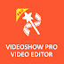 تحميل تطبيق VideoShow Video Editor بدون علامة مائية وبدون اعلانات للاندرويد تحميل تطبيق VideoShow Video Editor بدون علامة مائية وبدون اعلانات للاندرويد