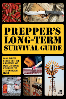 Prepper's Long-term Survival Guide: Food, Shelter, Security, Off-the-Grid Power and More Life-Saving Strategies for Self-Sufficient Living. Jim Cobb