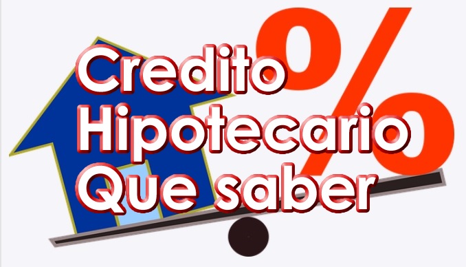 Credito Hipotecario que Saber texto sobre imagen de una casa Credito Hipotecario que Saber texto sobre imagen de una casa
