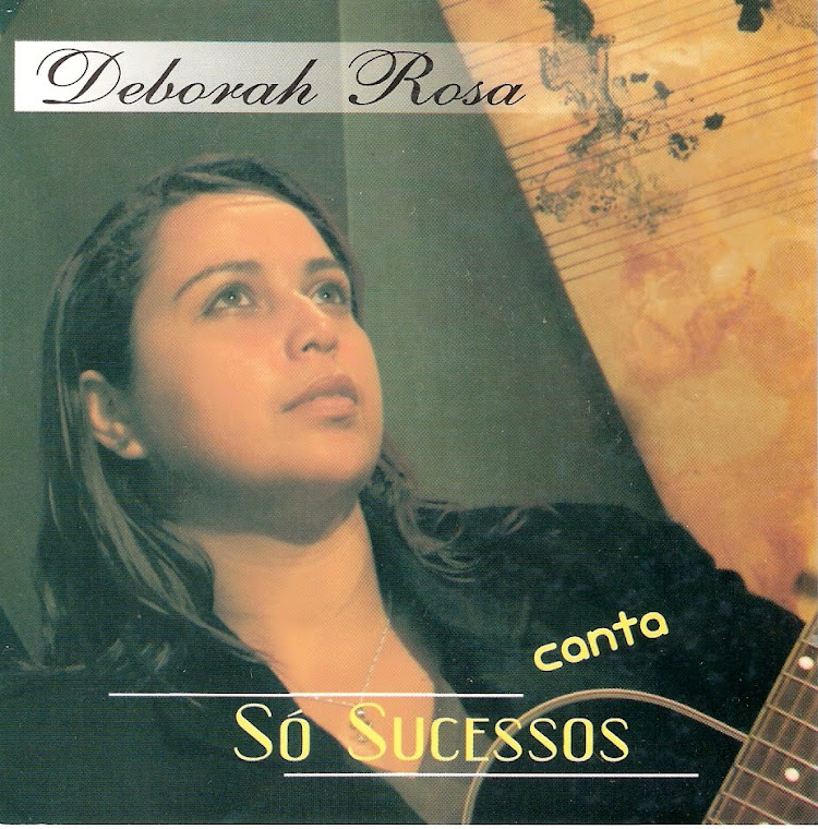 1° CD Deborah Rosa Canta Só Sucessos